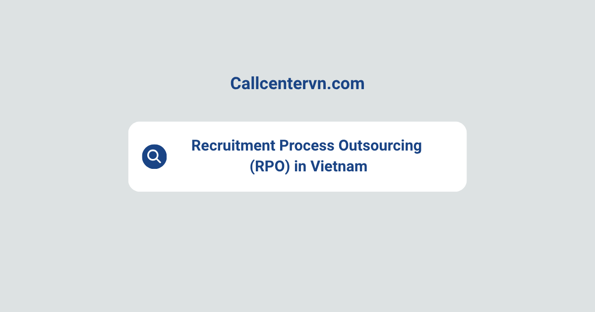 Recruitment Process Outsourcing (RPO) in Vietnam | THIENTU BPO's Complete Guide